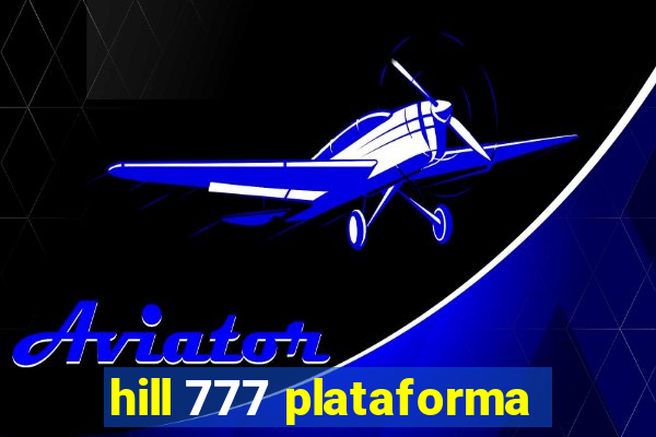 hill 777 plataforma